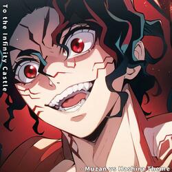 To the Infinity Castle - Muzan vs Hashira Theme