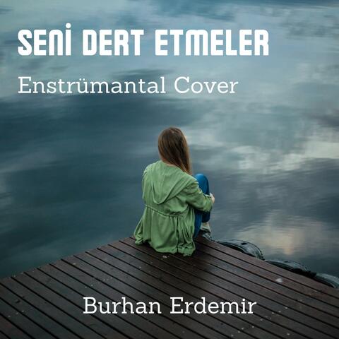 Seni Dert Etmeler