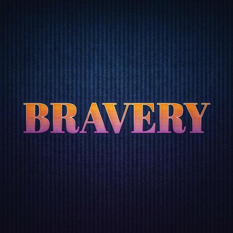 Bravery