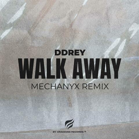 Walk Away (Mechanyx Remix)
