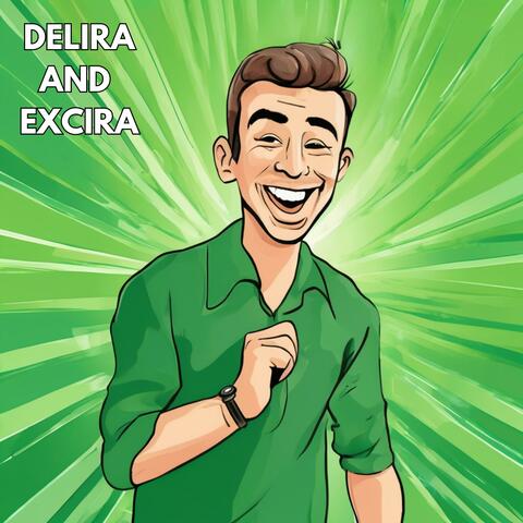 Delira And Excira
