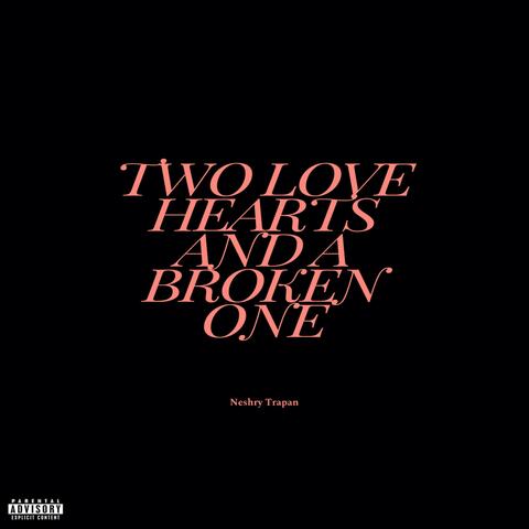 Two Love Hearts and A Broken One