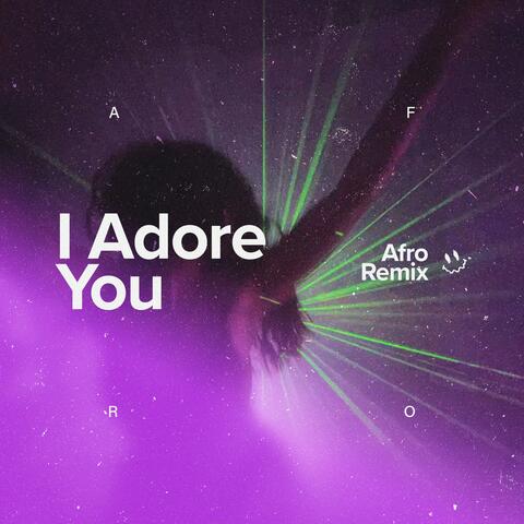 I Adore You