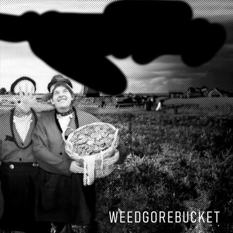 Weedgorebucket