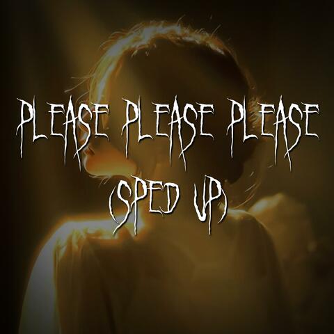 please please please