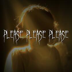 please please please