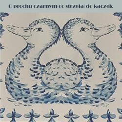 O prochu czarnym co strzelał do kaczek