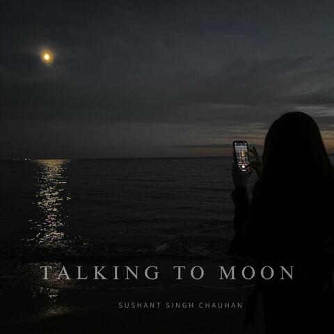 Talking to moon