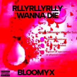 RLLYRLLYRLLY WANNA DIE