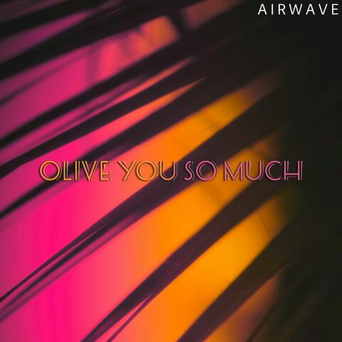 Olive You So Much