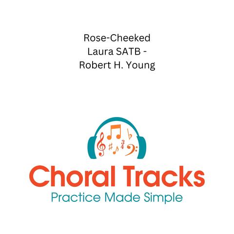 Rose-Cheeked Laura SATB