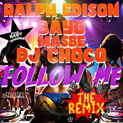 Follow Me (feat. Dj Choco) [with Ralph Edison & B.A.Y.O]