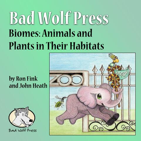 Biomes: Animals and Plants in Their Habitats