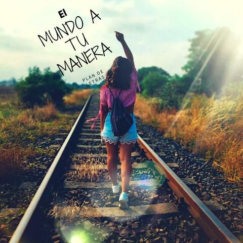 El mundo a tu manera (with Juan Carlos Romero)