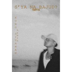 S'YA NA BAJUD?