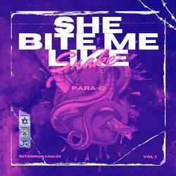 She Bite Me Like Snake