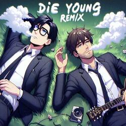 Die Young (Juxhn Remix)