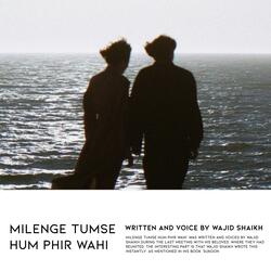 Milege tumse phir wahi