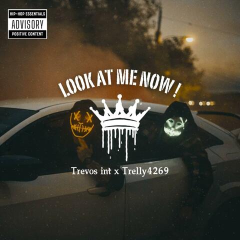 Look at me now! (feat. Trelly4269)
