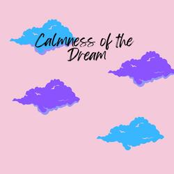 Calmness Of the Dream IV