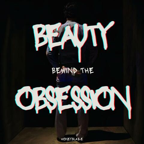 Beauty Behind The Obsession