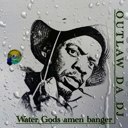 Water Gods amen banger