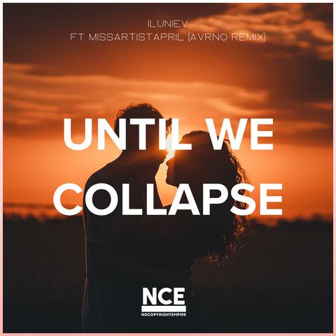 Until We Collapse (feat. MissArtistApril) [Avrno Remix]