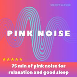 75 min of pink noise for relaxation and good sleep No. 1