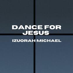 Dance for Jesus