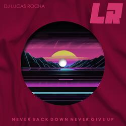 Never Back Down Never Give Up