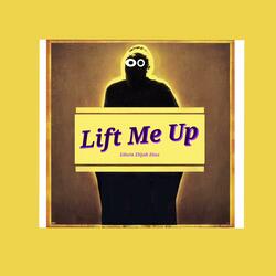 Lift Me Up