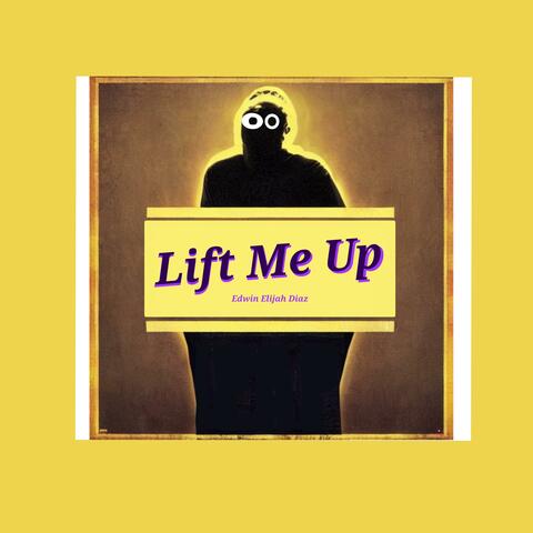 Lift Me Up