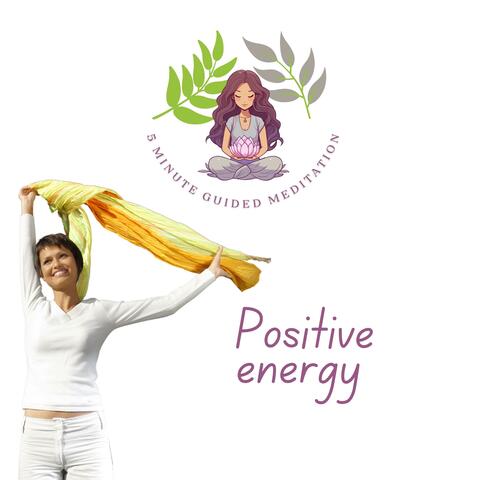 5 Minute Guided Meditation for Positive Energy