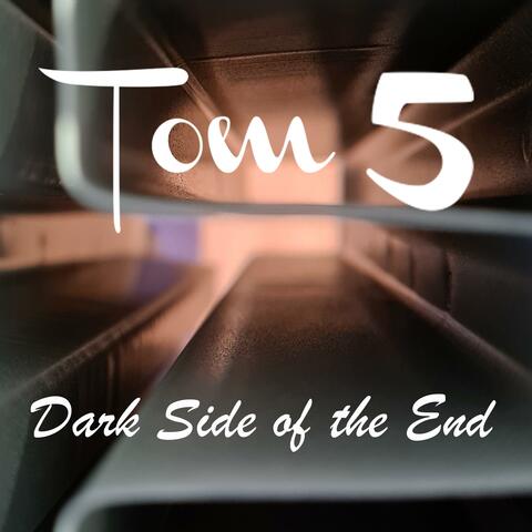 Dark Side of the End