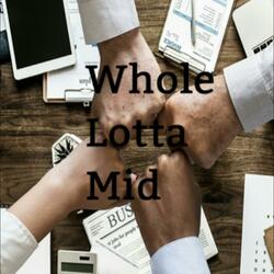 Whole Lotta MID