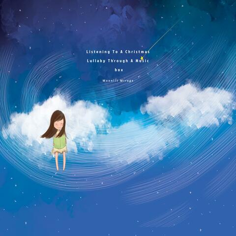 Listening To A Christmas Lullaby Through A Music box [Moonlit Mirage]