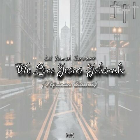 We Love Jesus-Jehovah