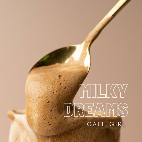 Milky Dreams