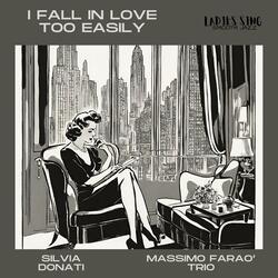 I fall in love too easily