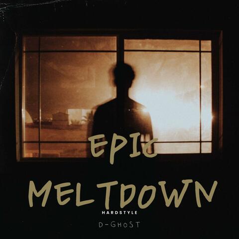 Epic Meltdown