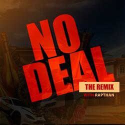 NO DEAL (Remix) [with Rapthan]
