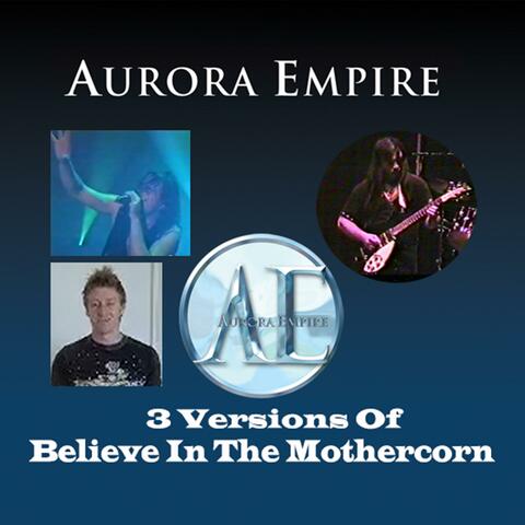 3 Versions Of Believe In The Mothercorn