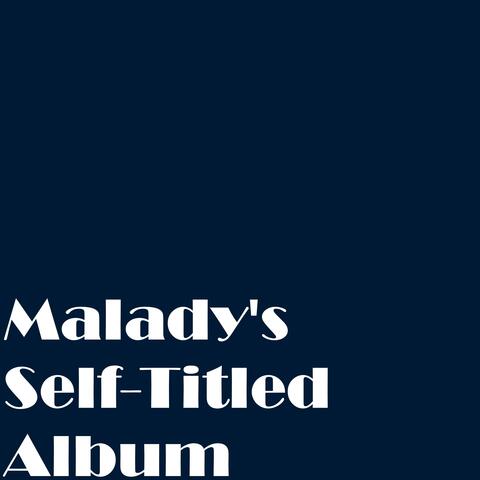 Malady's Self-Titled Album