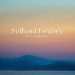 Soft and Tenderly Piano Hymns of the Bible