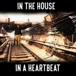 In the House - In a Heartbeat