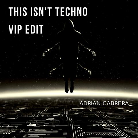 This isn't Techno (VIP Edit)