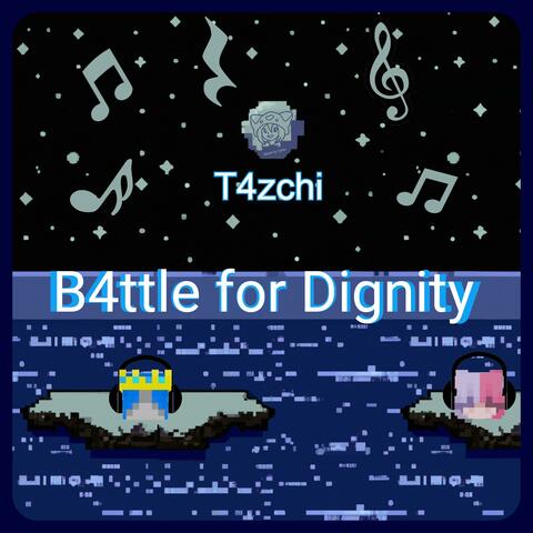 B4ttle for Dignity (feat. T4zchi)