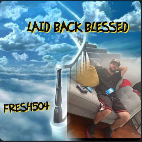 LAID BACK BLESSED