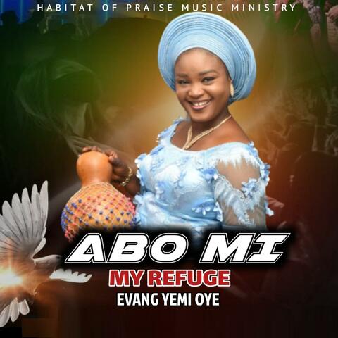 Abo Mi (My Refuge)