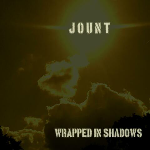 Wrapped in shadows